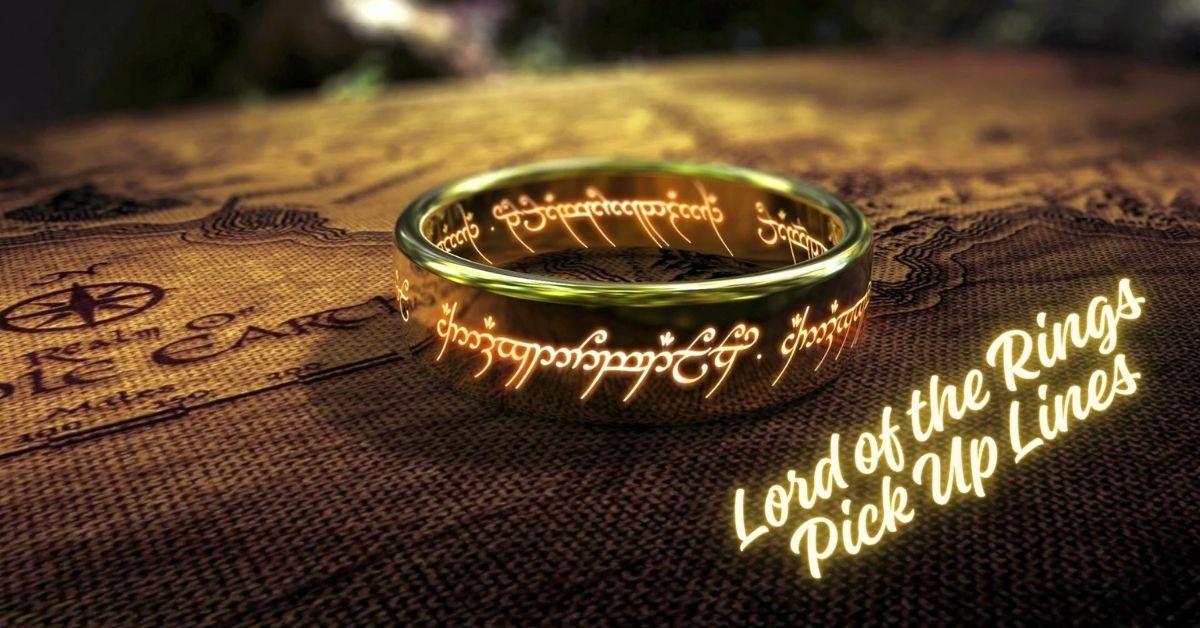 Lord of the Rings Pick Up Lines