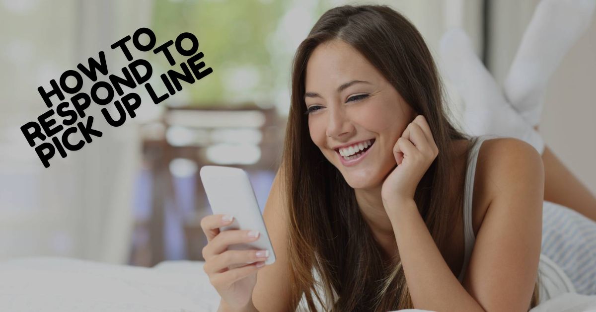 how-to-respond-to-pick-up-line