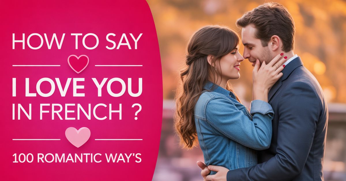 how-to-say-i-love-you-in-french