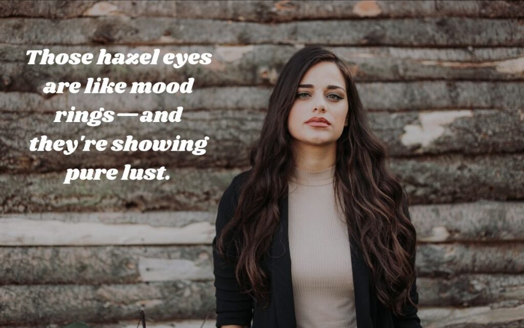dirty-pick-up-lines-about-eyes-hazel-haze