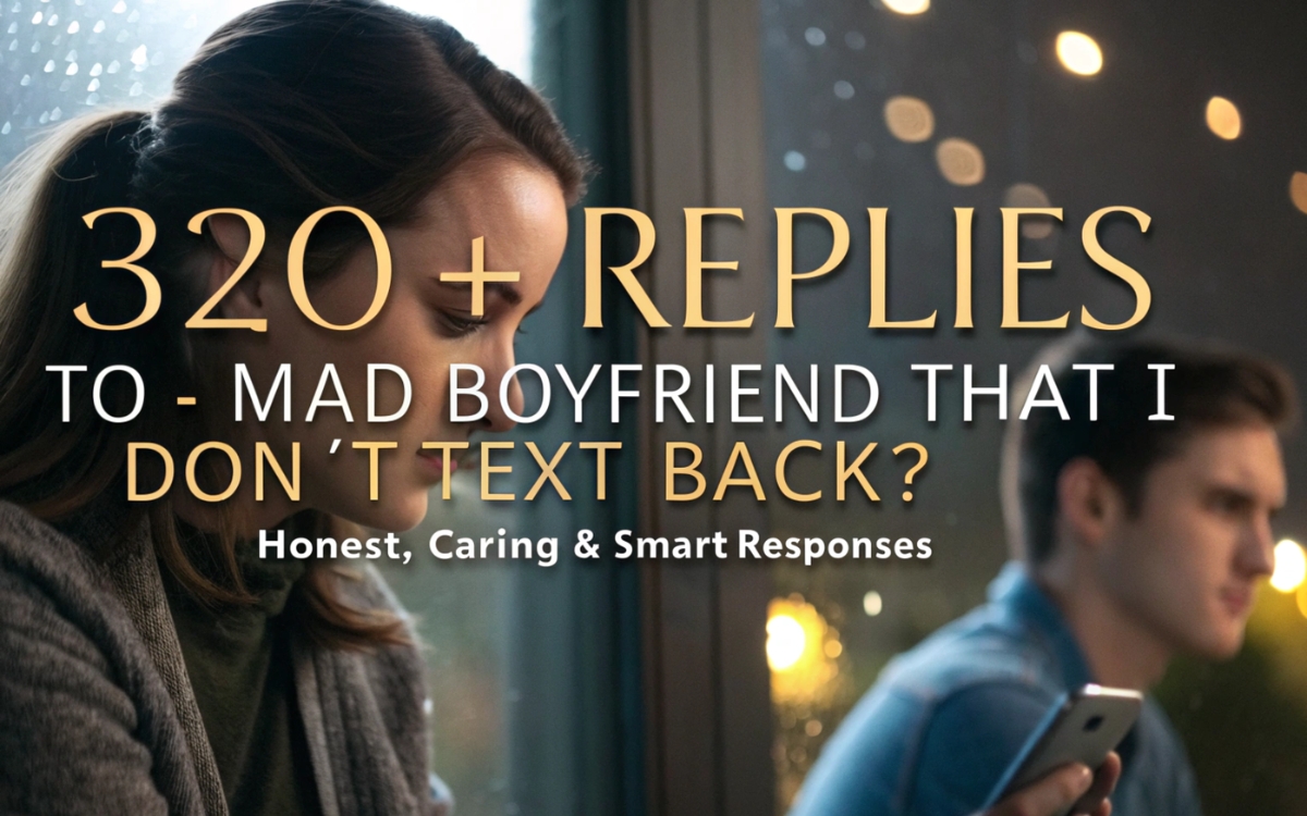 320-replies-to-mad-boyfriend-that-i-dont-text-back